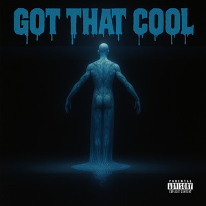 GOT THAT COOL (Explicit)