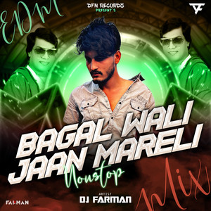 Bagal Wali Jaan Mareli Nonstop