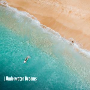 Underwater Dreams (Explicit)