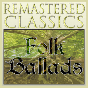 Remastered Classics: Folk Ballads