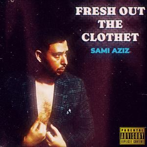 Fresh Out The Clothet (Explicit)