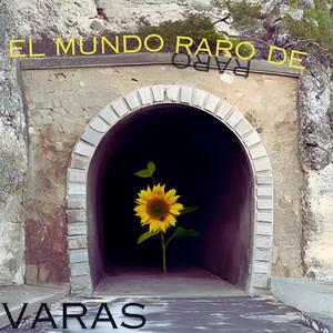 El mundo raro de Varas (Explicit)