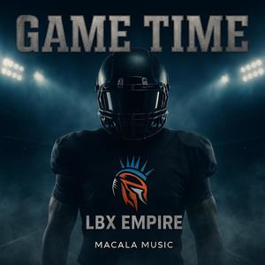 GAME TIME (LBX EMPIRE ANTHEM)