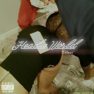 HEADIE WORLD (Deluxe) [Explicit]