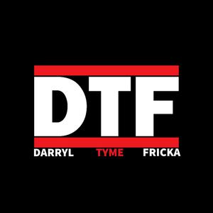 DTF (Darryl TyMe Fricka) (feat. Darryl 