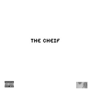 The Cheif (Explicit)