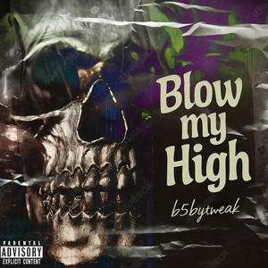 Blow my high (Explicit)