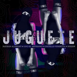 JUGUETE (feat. Luci el artesano, Dixzon & Coltello Vendetta)