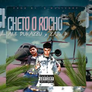 Cheto O Rocho (feat. Zar - B) [Explicit]