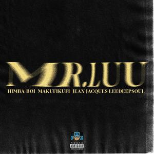 Mr.Luu (feat. Makufikufi, Jean Jacques & Leedeepsoul)
