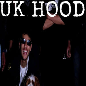 UK HOOD (Explicit)