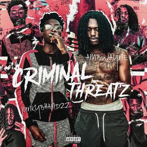 CRIMINAL THREATZ (feat. Junkybhandzz) [Explicit]