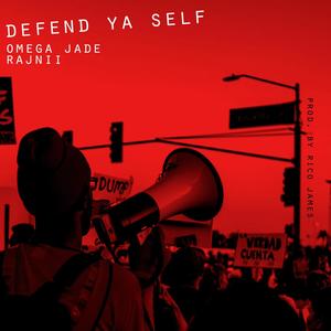 Defend Ya Self (feat. Rajnii Eddins) [Explicit]