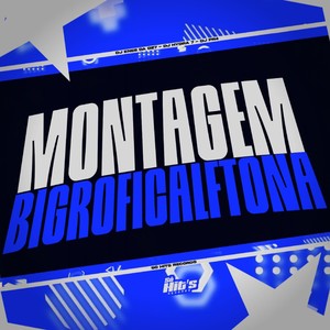 Montagem Bigroficalftona (Explicit)