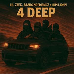 4 Deep (feat. Bandznofriendz & 1upliljohn) (Explicit)