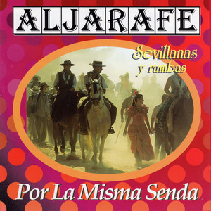 Por la Misma Senda. Sevillanas y Rumbas