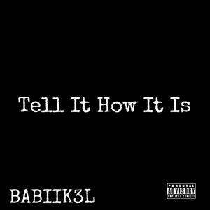 Tell It How It Is (Explicit)