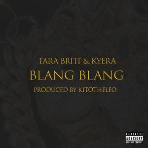 Blang Blang (feat. Kyera) [Explicit]