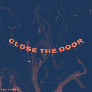 Close the Door (feat. James Penley) [Explicit]