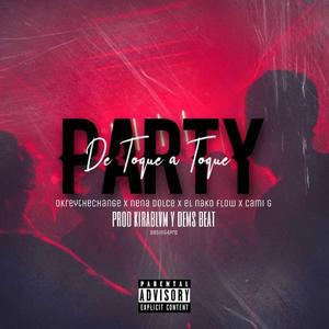 Party de toque a toque(feat. Nenadolcee1, El nako & Cami G) (Explicit)