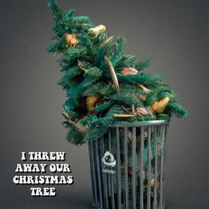 I Threw Away Our Christmas Tree (feat. Oliver Kelly & Zack Midyett)