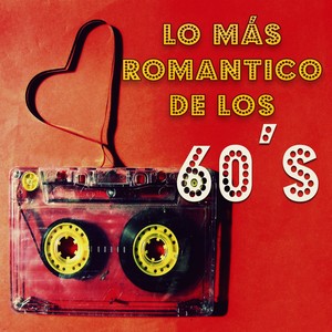 Lo más romantico de los 60´s