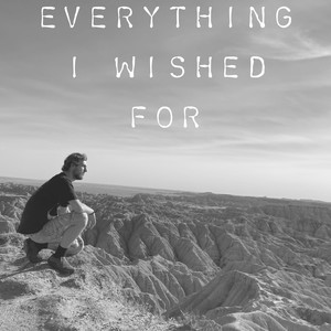 Everything I Wished For (Explicit)