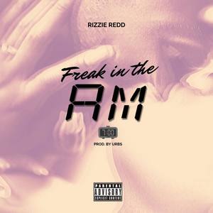 Freak in the AM (Explicit)