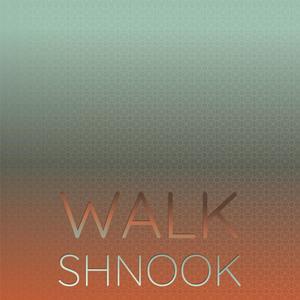 Walk Shnook