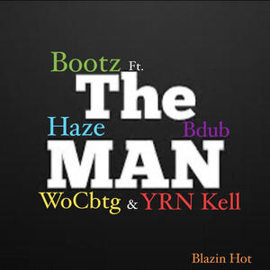 The Man (feat. Bootz, WoCbtg, YRN Kell & Bdub)