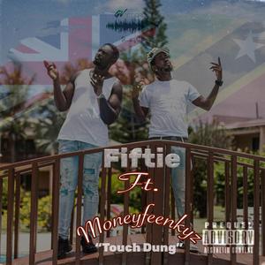 Touch Dung (feat. Moneyfeenkyz) (Explicit)