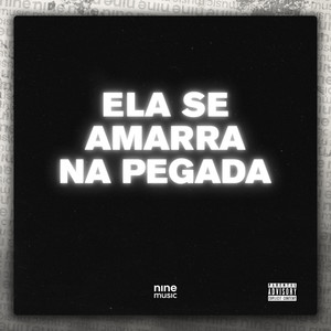 Ela Se Amarra na Pegada (Explicit)