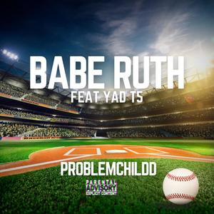 BABE RUTH (feat. YAD T5) [Explicit]