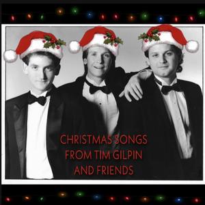 Christmas Songs From Tim Gilpin and Friends