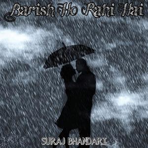 Barish ho rahi hai