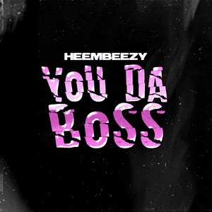 You Da Boss (Explicit)