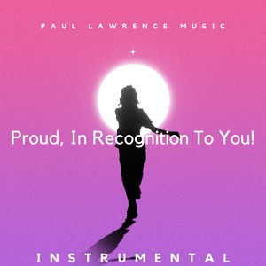 Proud, In Recognition To You! (Instrumental Version)