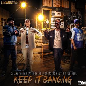 KEEP IT BANGING (feat. KOKANE, YELLOHILL & EASTSIDE KBOY) [Explicit]