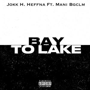 Bay To Lake Jokk H. Heffna (Explicit)