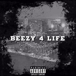 Beezy 4 Life Vol. 1 (Explicit)