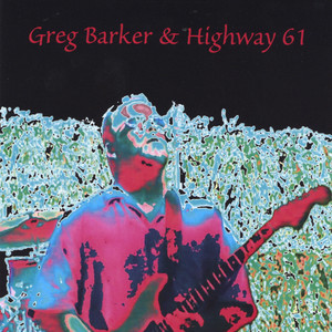 Greg Barker & Highway 61