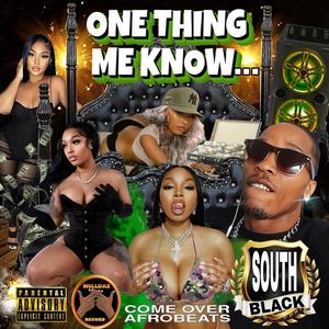 ONE THING ME KNOW (Explicit)