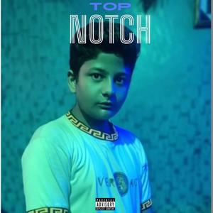 TOP NOTCH (Explicit)