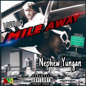 Mile Away (feat. NephewYungan) (Explicit)