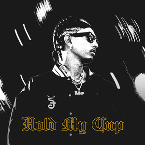 Hold My Cup (Explicit)