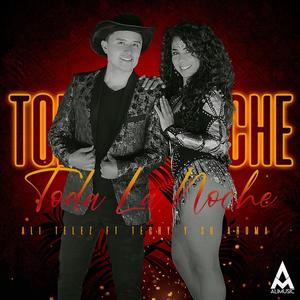 Toda La Noche (feat. Techy Y Su Aroma)