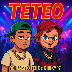 TETEO (YOHANSITO FELIZ X CHUKY 17 By MLProd)