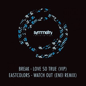 Love so True (VIP) / Watch out (Enei Remix)