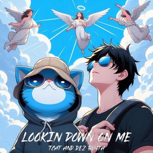 Lookin Down on Me (Explicit)