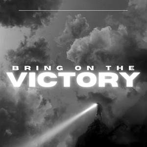 Bring on the Victory